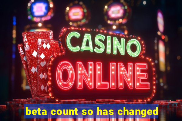 beta count so has changed